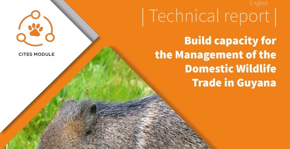 Technical Report Build capacity for the Management of the Domestic Wildlife Trade in Guyana